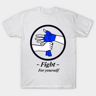 Fight for yourself T-Shirt